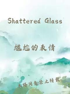 Shattered Glass